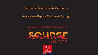 Musées de SaintLô  La duchesse de Valentinois daprès Van Loo [upl. by Oirelav]