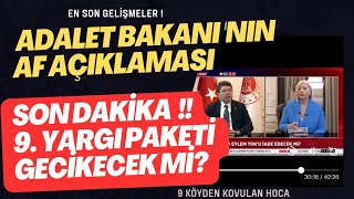 ADALET BAKANI GENEL AF AÇIKLAMASI SON DAKİKA  9 YARGI PAKETİ GECİKECEK Mİ genelaf af 44ler [upl. by Marquardt]