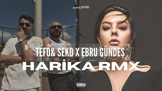 TEFO amp SEKO X EBRU GÜNDEŞ  HARİKA RMX Prod by MVMİ [upl. by Idoux]