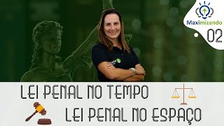 Direito Penal  Aplicação da Lei Penal no tempo  Aula 02 l Maximizando [upl. by Ahsenyl]