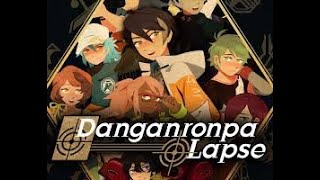 Danganronpa Lapse Part 5 [upl. by Platt206]