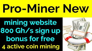 ProMiner new mining website 800 Ghs sign up bonus  4 active coin mining  All In One Pk [upl. by Calvert372]