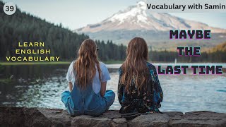 Maybe the Last Time Vocabulary with Samin [upl. by Trevor]