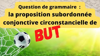 Bac Français La proposition subord circonstancielle de BUT  pas fun mais ça augmente le score [upl. by Eladnor864]