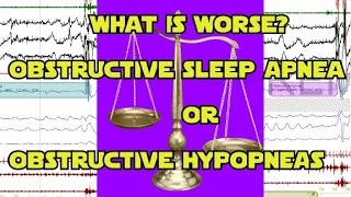 What is Worse Between Obstructive Sleep Apnea and Obstructive Sleep Hypopnea [upl. by Noiram653]