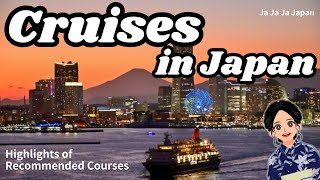 Cruises in Japan Highlights of Recommended Courses [upl. by Atteram332]