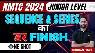 Sequence amp Series  NMTC 2024  Junior  OneShot  Kundan Singh nmtc nmtc2024 sequence [upl. by Atsillac]