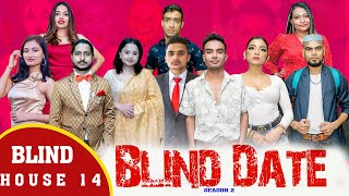 Blind Date  S2  BLIND HOUSE ROUND 14 [upl. by Adnahsed119]