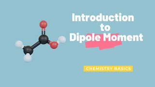 Introduction to Dipole Moment [upl. by Ecinrev]