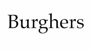 How to Pronounce Burghers [upl. by Arbrab]