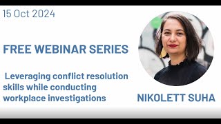 Leveraging conflict resolution skills while conducting workplace investigations [upl. by Macey280]