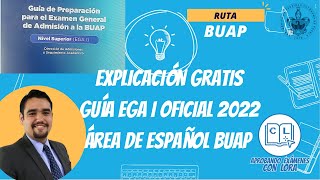 Guía EXPLICADA EGA I Español  Examen de admisión BUAP  Área de Español [upl. by Etnor410]