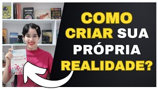 📌VOCÊ é o CRIADOR da sua PRÓPRIA REALIDADE [upl. by Ayotl]