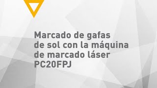 Como marcar gafas de sol con la máquina de marcado láser PC20FPJ [upl. by Hanni]