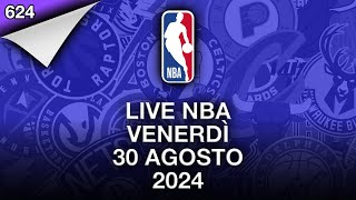 LIVE NBA venerdì 30 agosto 2024 [upl. by Kay]