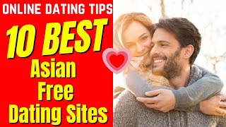 ❤️10 Best Free Asian Free Dating Sites 2024 [upl. by Caiaphas]