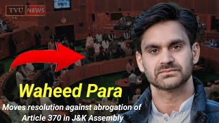 Waheed Para moves resolution against abrogation of Article 370 in JampK Assembly [upl. by Auberbach]