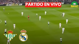 REAL BETIS VS REAL MADRID  LIGA ESPAÑOLA EN VIVO [upl. by Nothgierc]