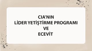 CIANIN LİDER YETİŞTİRME PROGRAMI VE ECEVİT [upl. by Mindi]