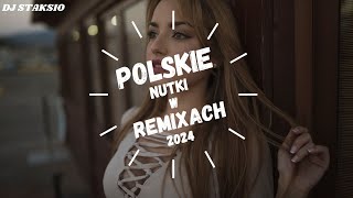 POLSKIE NUTKI W REMIXACH ❌NAJLEPSZE POLSKIE HITY 2024❌MEGA SKŁADANKA❌DJ STAKSIO [upl. by Adolph]