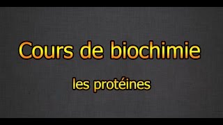 Cours de biochimie  les protéines [upl. by Scribner]