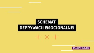 Schemat Deprywacji Emocjonalnej  Terapia Schematów [upl. by Oeram]