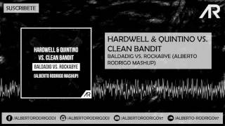 Hardwell amp Quintino vs Clean Bandit  Baldadig vs Rockabye Alberto Rodrigo MashUp [upl. by Aleras]