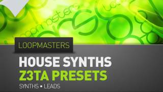 House Synth Z3TA Presets  Loopmasters House Synths Z3TA Presets [upl. by Napas36]