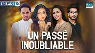 Un Passé Inoubliable  Épisode 18  Feuilleton Indien en Francais [upl. by Adeehsar472]