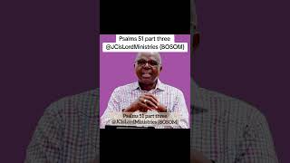 psalms 51 part three JCisLordMinistries [upl. by Fabiola982]