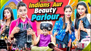 Indians Aur Beauty Parlour  Deep Kaur [upl. by Ardiekal342]