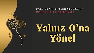 Yalnız Ona Yönel  İmam Gazali Hz  Sesli Kitap [upl. by Vtarj547]