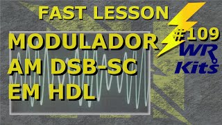 MODULADOR AM DSBSC EM HDL  Fast Lesson 109 [upl. by Okram]