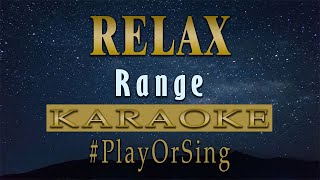 Relax  Range KARAOKE VERSION [upl. by Harifaz]