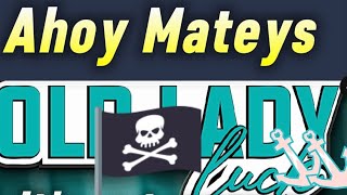 Ahoy Mateys looting the treasures Old lady luck [upl. by Nahsin]