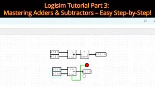 Logisim Tutorial Part 3 Building Adders and Subtractors – StepbyStep Guide [upl. by Bainbrudge650]