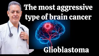 The Most Aggressive Brain Cancer Glioblastoma Multiforme MGM Diagnosis treatment amp Survival rate [upl. by Nnyloj]