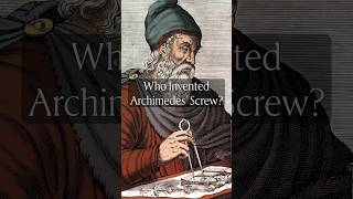 Who Invented Archimedes’ Screw 💧 [upl. by Goren]