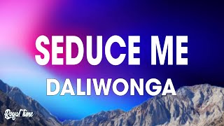 DaliWonga  Seduce Me Lyrics feat Nkosazana Daughter [upl. by Morgenthaler]