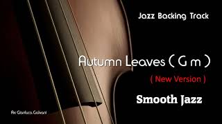 New Jazz Backing Track AUTUMN LEAVES G minor Smooth Jazz Funky Standard LIVE Play Along Jazzing [upl. by Yreffoeg]