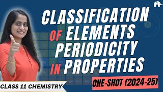 Classification of Elements amp Periodicity in Properties Class 11 Chemistry One Shot NCERT Cha 3 CBSE [upl. by Suehtomit]