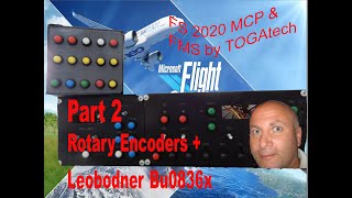 MCP Autopilot Build for FS 2020 Part 2 Leobodner BU0836X and Rotary Encoders [upl. by Yellac]