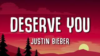 Justin Bieber  Deserve You  LYRICS [upl. by Annawahs]