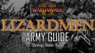 LIZARDMEN ARMY GUIDE  Total War Warhammer 2 [upl. by Tsuda]