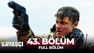 Savaşçı 43 Bölüm [upl. by Ruthie]