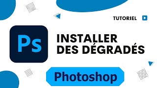 Comment installer des dégradés sur Photoshop [upl. by Siloum]