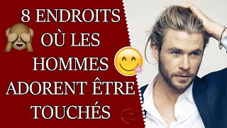 8 endroits où les hommes ADORENT être touchés  Où toucher un mec [upl. by Oryaj970]