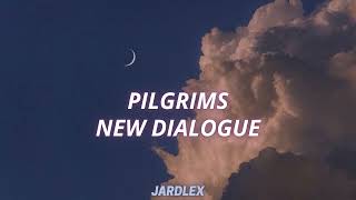 PilgrimsNEW DIALOGUELyricsespeng [upl. by Acinomaj]