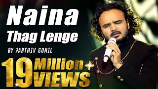 Naina Thag Lenge By Parthiv Gohil  Live Performance  Omkara  Rahat Fateh Ali Khan [upl. by Toft]