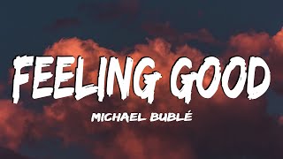 Vietsub  Feeling Good  Michael Bublé  Lyrics Video [upl. by Asaret612]